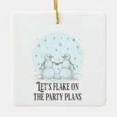 Flake on Holiday Party Snowmen Pun Christmas Ceram Keramikornament (Vorderseite)