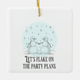 Flake on Holiday Party Snowmen Pun Christmas Ceram Keramikornament
