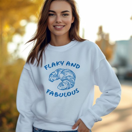 Flaky and Fabulous French Croissant Sweatshirt