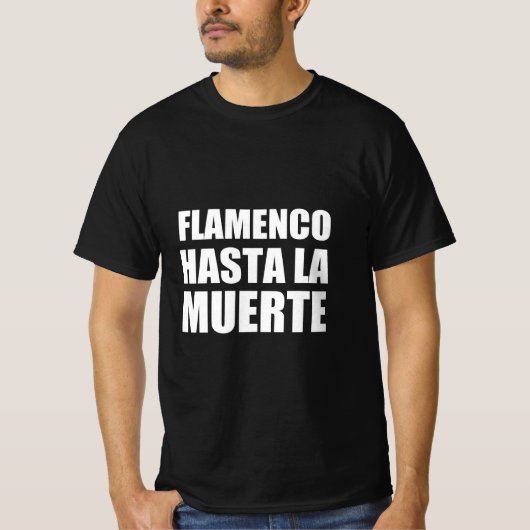 Flamenco hasta la muerte T-Shirt (Vorderseite)