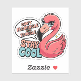 Flamingle nicht mit Ärger, bleib cool Puns Aufkleber