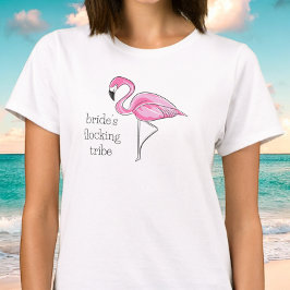 Flamingo Bachelorette Bridesmaid Flocking Tribe T- T-Shirt