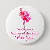 Flamingo Beach Hochzeit Mutter von Bride Flock Yea Button (Vorderseite)