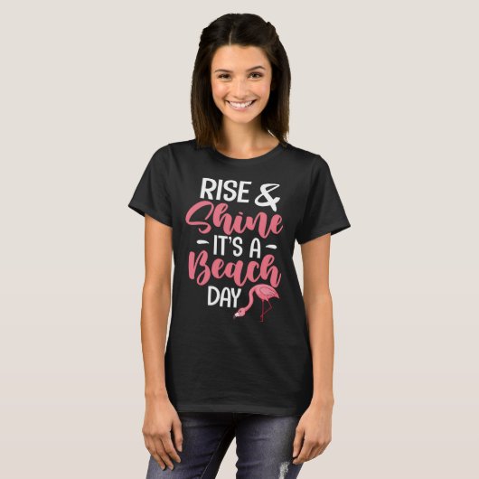 Flamingo Beach Summer Funny Rise & Shine It's A Be T-Shirt (Vorne ganz)