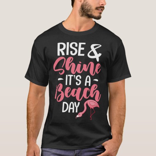 Flamingo Beach Summer Funny Rise & Shine It's A Be T-Shirt (Vorderseite)