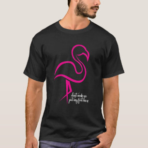 Flamingo bringt mich nicht dazu, meinen Fuß zu set T-Shirt