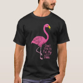 Flamingo bringt mich nicht dazu, meinen Fuß zu set T-Shirt (Vorderseite)