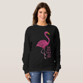 Flamingo Don't Make Me Put My Foot Down Sweatshirt (Vorne ganz)