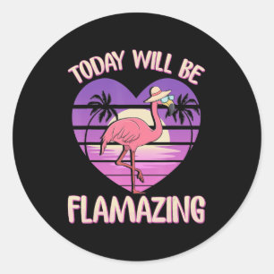 Flamingo Flamingo Today Will Flverbauende Flamin Runder Aufkleber