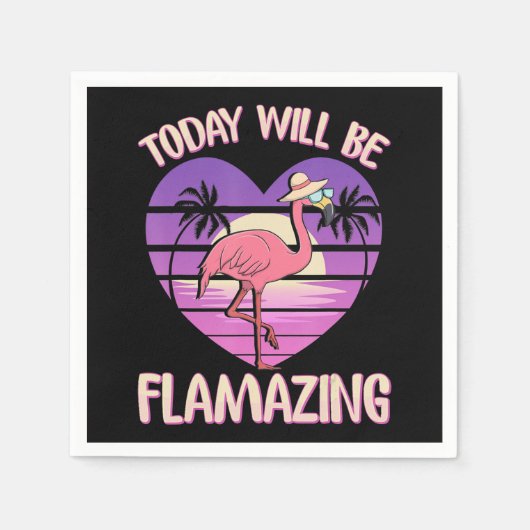 Flamingo | Flamingo Today Will Flverbauende Flamin Serviette (Vorderseite)