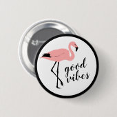 Flamingo Good Vibes Funny Button (Vorne & Hinten)