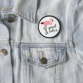 Flamingo Good Vibes Funny Button (Beispiel)