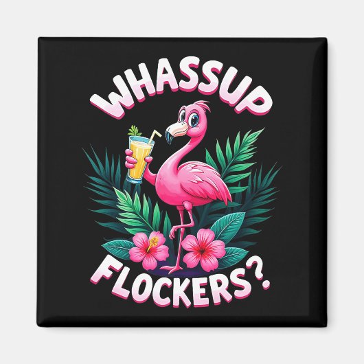 Flamingo Humor Quote Flamingo Lover Whup Flockers Magnet (Vorne)