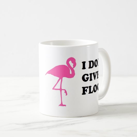 FLAMINGO I GEBEN EINER MENGE LUSTIGE KAFFEE-TASSE KAFFEETASSE (VorderseiteRechts)