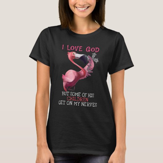 Flamingo i Liebe Gott, aber einige Kinder kommen a T-Shirt (Vorderseite)