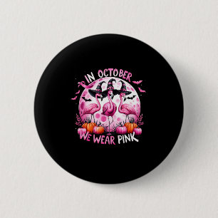 Flamingo im Oktober tragen wir Pink Breast Cancer  Button