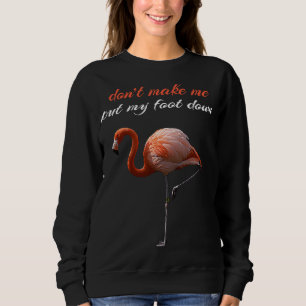 Flamingo lässt mich nicht den Sommer niedermachen Sweatshirt