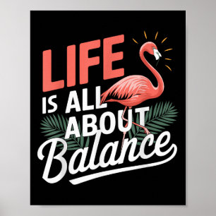 Flamingo Leben handelt sich alles um Balance Nk Fl Poster