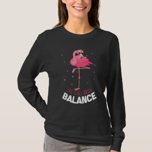 Flamingo Life dreht sich alles um Balance Cool Fla T-Shirt