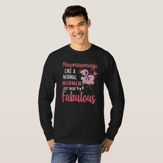 Flamingo Mawmawmingo like a normal Mawmaw Funny Gr T-Shirt (Vorne ganz)