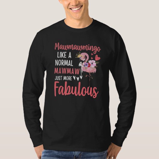Flamingo Mawmawmingo like a normal Mawmaw Funny Gr T-Shirt (Vorderseite)