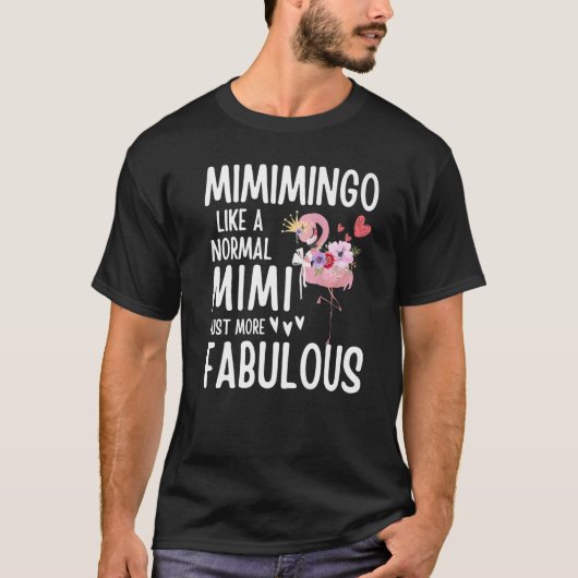 Flamingo Mimimingo like a normal Mimi Quote Funny  T-Shirt (Vorderseite)