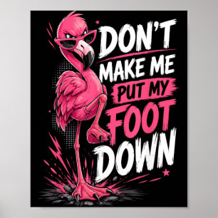 Flamingo-Outfit Frau Kleider Machen Mich Nicht Daz Poster