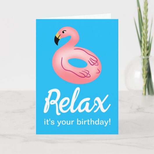 Flamingo Pool Float Relax ist Ihr Geburtstag Karte (Vorderseite)