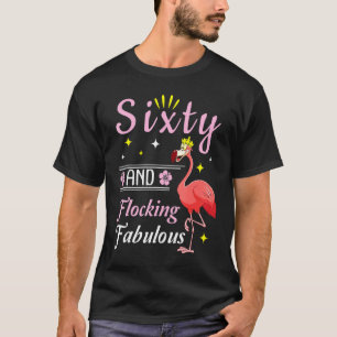 Flamingo Queen Blume glücklich 60 Jahre und Flocki T-Shirt