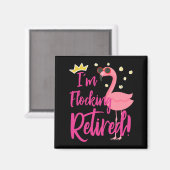 Flamingo Retirement Party Gift Funny Remüde Magnet (Vorderseite/Rückseite)