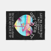 Flamingo Shirt Let Me Ur You A Tall Gl Of Get Over Fleecedecke (Vorderseite (Horizontal))