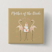 Flamingo Wedding Mother of the Bride Square Button (Vorderseite)