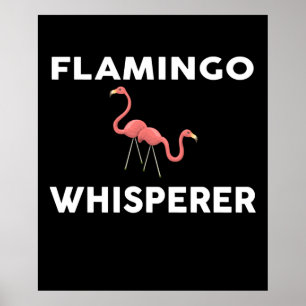 Flamingo Whisperer Novelty Flamingos Poster