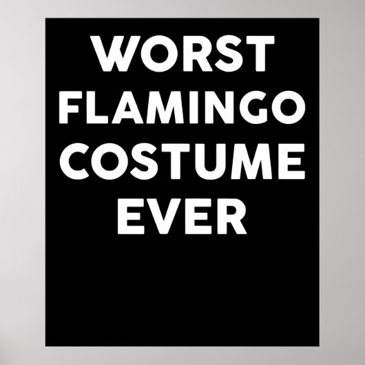 Flamingo | Worst Flamingo Costume Ever Poster (Vorne)