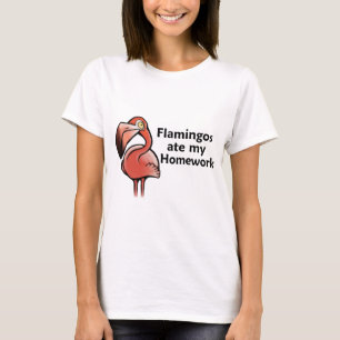 Flamingos aßen meine Hausaufgaben T-Shirt