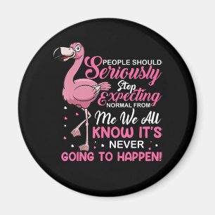 Flamingos Die Menschen sollten aufhören, normal Magnet