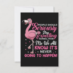 Flamingos Die Menschen sollten aufhören, normal RSVP Karte