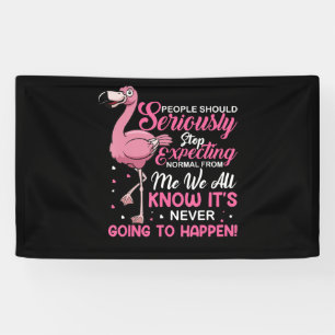 Flamingos  Die Menschen sollten aufhören, normal z Banner