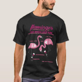 Flamingos Just Wanna haben sonnige Männer Frauen T-Shirt (Vorderseite)