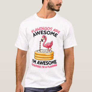 Flamingos sind großartig T-Shirt