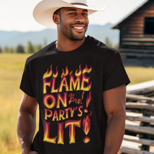 Flamme auf Bro! Party Lit T-Shirt