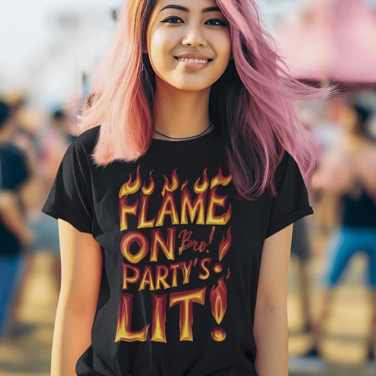 Flamme auf Bro! Party Lit T-Shirt
