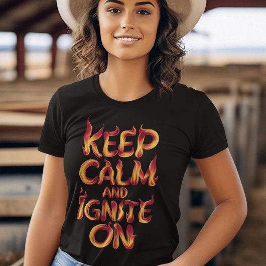 Flammen Behalten Ruhe und Anzündung T-Shirt