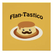 Flan-Tastico! Niedlich Flan Poster (Vorderseite)