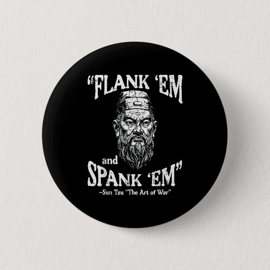 Flank Em Spank Em Sun Tzu Funny Saying Meme Men Wo Button (Vorderseite)