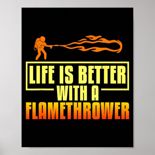 Flarower Gun Fire Thrower Flame Wean Quotes  Poster (Vorne)