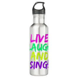 Flasche mit Wasser zum Leben, Lachen und Singen Edelstahlflasche