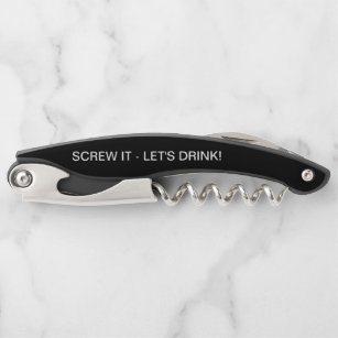 Flaschenöffner "SCREW IT - LASS'S DRINK!" Kellnermesser