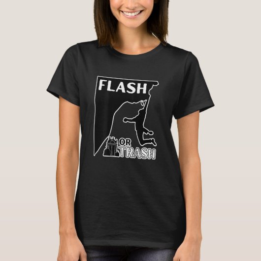 Flash oder Trash (BACK PRINT) Funny Rock Climbing  T-Shirt (Vorderseite)