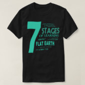 Flat Earth entwirft 7 Bühnen des Lernens über Flat T-Shirt (Design vorne)